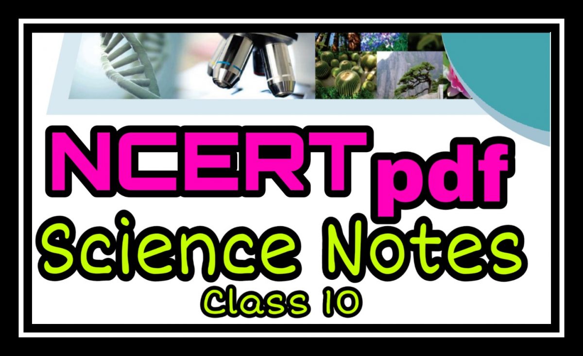 NCERT PDF NOTES SCIENCE CLASS 10